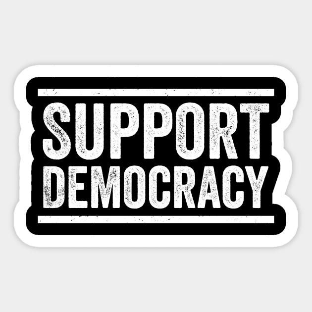 Support Democracy – True Patriot Protest & Preserve Freedom Sticker by ArtistTee ⭐⭐⭐⭐⭐